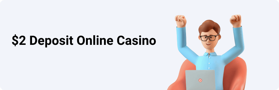 $2 Deposit Online Casino