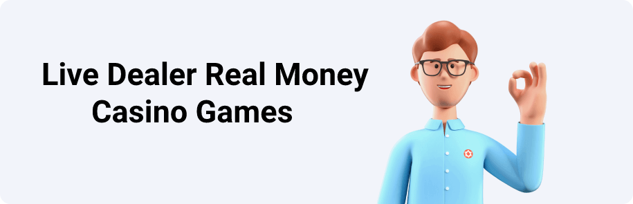 Live Dealer Real Money Casino Games