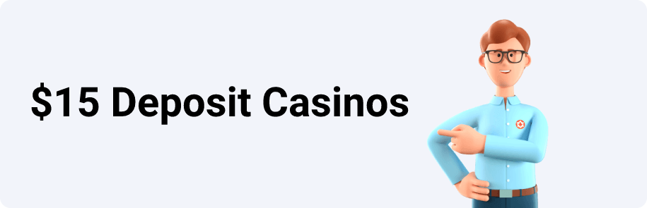 $15 Deposit Casinos