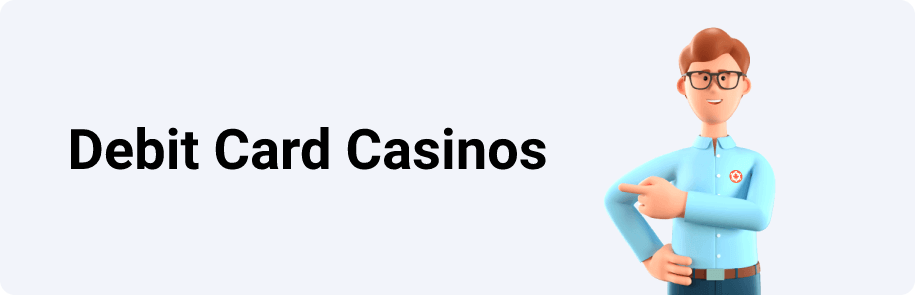 Debit Card Casinos