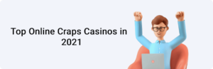 Top Online Craps Casinos in 2021