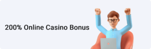200% Online Casino Bonus